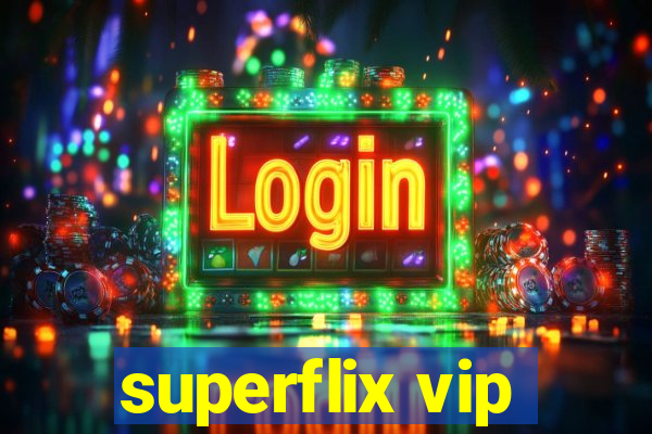 superflix vip